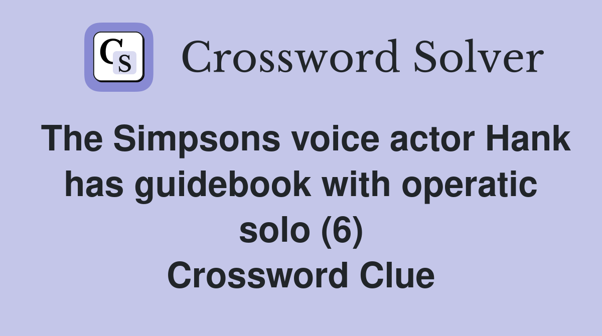 The Simpsons voice actor Hank has guidebook with operatic solo (6